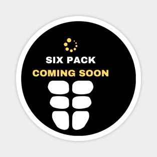 six pack coming soon Magnet